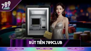 Rút tiền 789CLUB