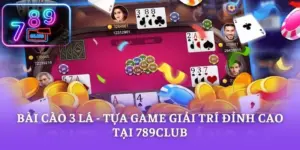Bài cào 3 lá - Tựa game giải trí đỉnh cao tại 789CLUB