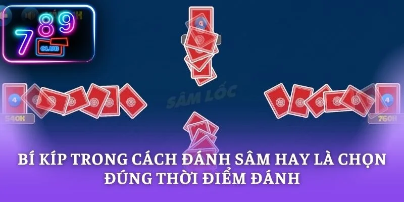 Bí kíp trong cách đánh sâm hay là chọn đúng thời điểm đánh