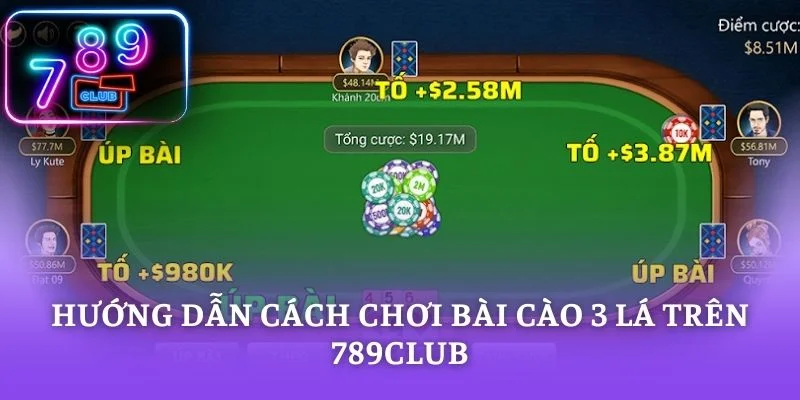 Hướng dẫn cách chơi bài cào 3 lá trên 789CLUB