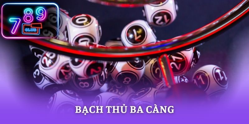 Bạch Thủ Ba Càng - Bí Quyết Bắt Số Chuẩn Xác