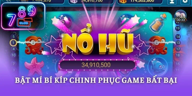 Bật mí bí kíp chinh phục game bất bại