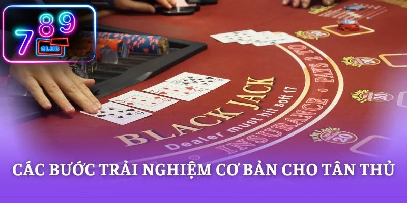 Các bước trải nghiệm cơ bản cho tân thủ