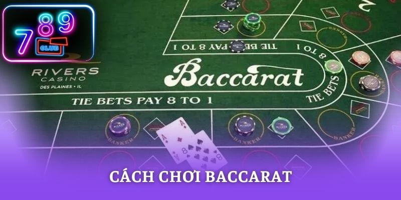 Cách Chơi Baccarat - Bí Quyết Thắng Lớn Từ Cao Thủ