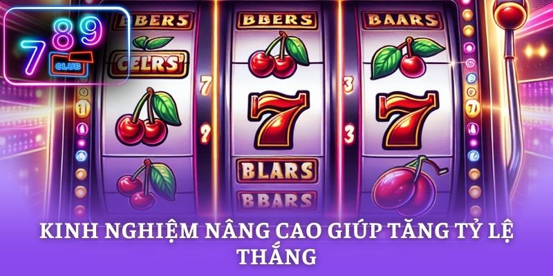 Kinh nghiệm nâng cao giúp tăng tỷ lệ thắng khi chơi nổ hũ
