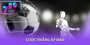 Cược Thắng Áp Đảo - Nhận Diện Thế Trận Một Chiều Hiệu Quả