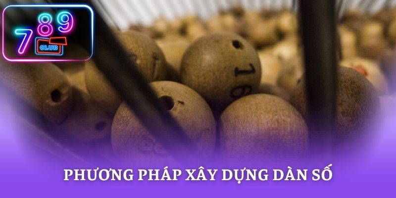 Phương pháp xây dựng dàn số hiệu quả cao