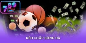 Kèo Chấp Bóng Đá Là Gì - Toàn Bộ Kiến Thức Từ A Đến Z