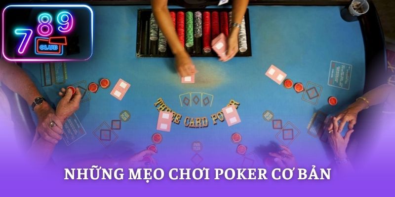 Những mẹo chơi Poker cơ bản dành cho người mới