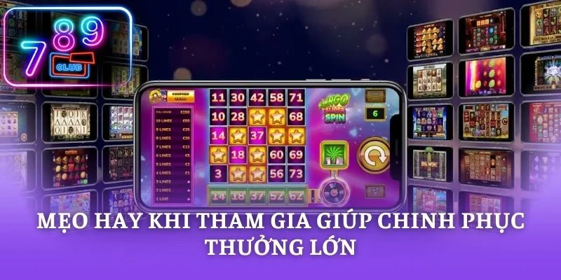 Mẹo hay khi tham gia giúp chinh phục thưởng lớn