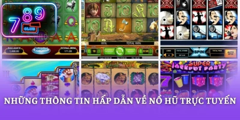 Những thông tin hấp dẫn về nổ hũ trực tuyến