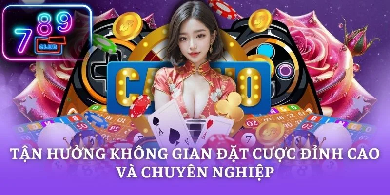 Tận hưởng không gian đặt cược đỉnh cao và chuyên nghiệp