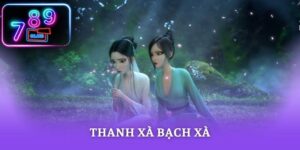 Thanh Xà Bạch Xà – Siêu Phẩm Nổ Hũ Jackpot Đỉnh Cao 2026