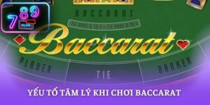 Yếu tố tâm lý khi chơi Baccarat Và Cách Kiểm Soát Hiệu Quả